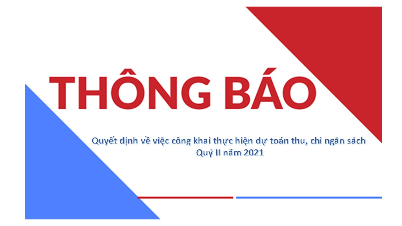 Quyết định về việc công khai thực hiện dự toán thu, chi ngân sách Quý II năm 2021
